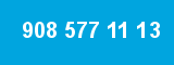 908 577 11 13